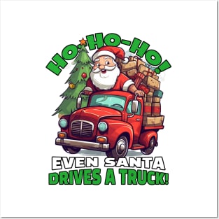 Ho-Ho-Ho! Even Santa drives a truck! Posters and Art